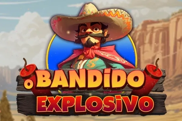 O Bandido Explosivo